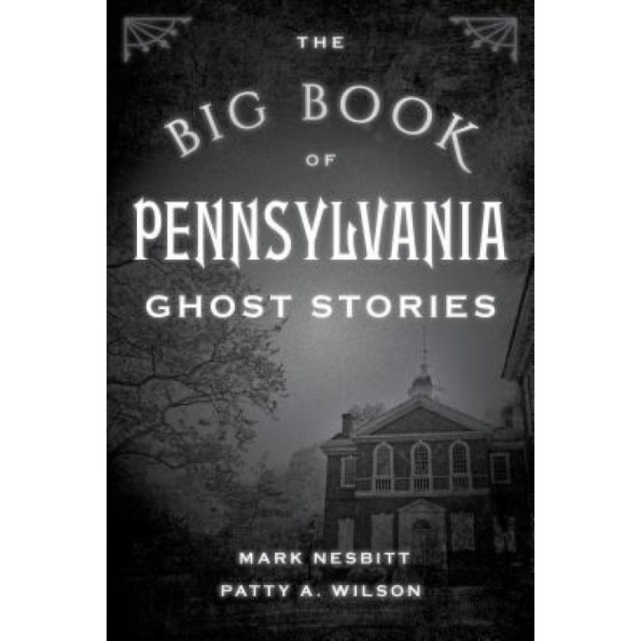 The Big Book of Pennsylvania Ghost Stories, Mark Nesbitt (Author)