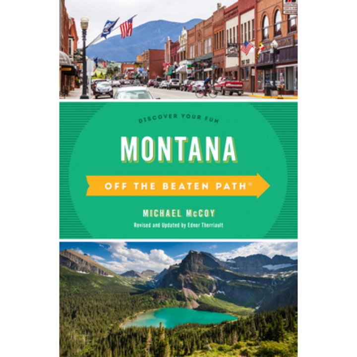 Montana Off the Beaten Path(r): Discover Your Fun, Ednor Therriault (Revised by)