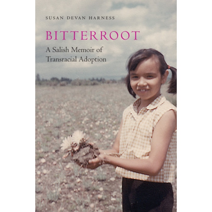 Bitterroot: A Salish Memoir of Transracial Adoption, Susan Devan Harness (Author)