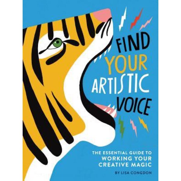 Find Your Artistic Voice: The Essential Guide to Working Your Creative Magic, Lisa Congdon (Author)