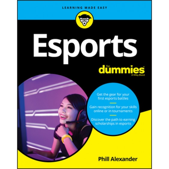Esports for Dummies, Phill Alexander (Author)