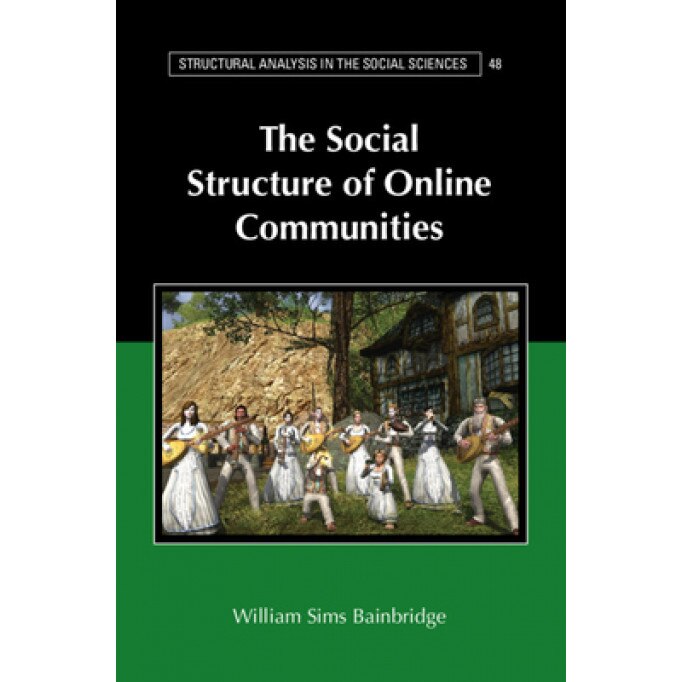 The Social Structure of Online Communities, William Sims Bainbridge (Author)