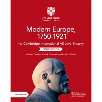Cambridge International as Level History Modern Europe, 1750-1921 Coursebook, Graham Goodlad (Author) Cambridge International as Level History Modern Europe, 1750-1921 Coursebook, Graham Goodlad (Author)