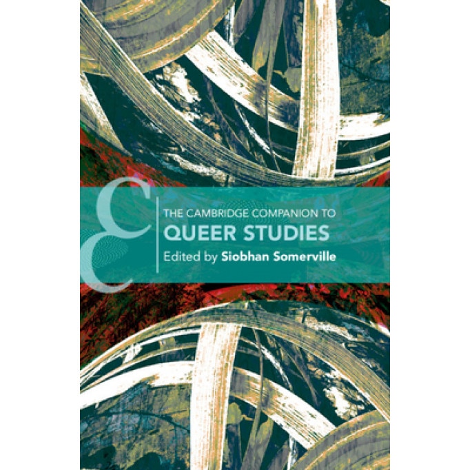 The Cambridge Companion to Queer Studies, Siobhan B. Somerville (Editor)