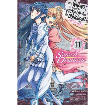 Is It Wrong to Try to Pick Up Girls in a Dungeon? on the Side: Sword Oratoria, Vol. 11 (Manga), Fujino Omori (Author) Is It Wrong to Try to Pick Up Girls in a Dungeon? on the Side: Sword Oratoria, Vol. 11 (Manga), Fujino Omori (Author)