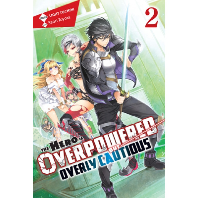 The Hero Is Overpowered But Overly Cautious, Vol. 2 (Light Novel), Light Tuchihi (Author)