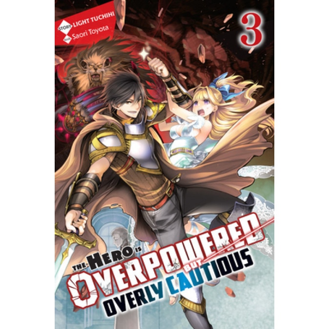 The Hero Is Overpowered But Overly Cautious, Vol. 3 (Light Novel), Light Tuchihi (Author)