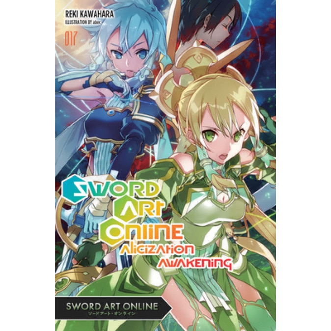 Sword Art Online 17 (Light Novel): Alicization Awakening, Reki Kawahara (Author)