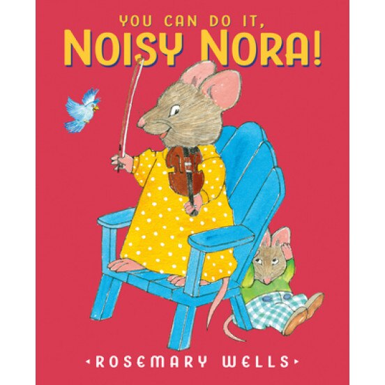 You Can Do It, Noisy Nora!, Rosemary Wells (Author)
