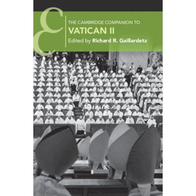 The Cambridge Companion to Vatican II, Richard R. Gaillardetz (Editor)
