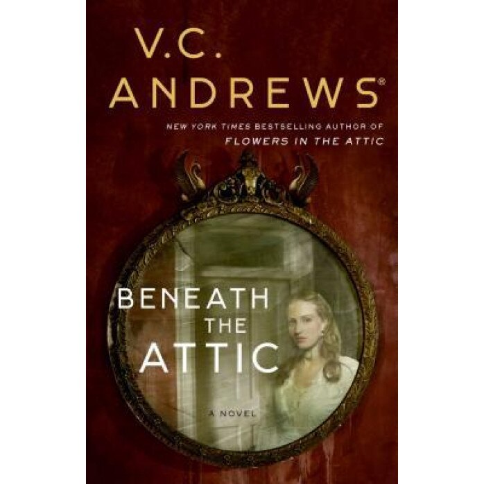 Beneath the Attic, V. C. Andrews (Author)