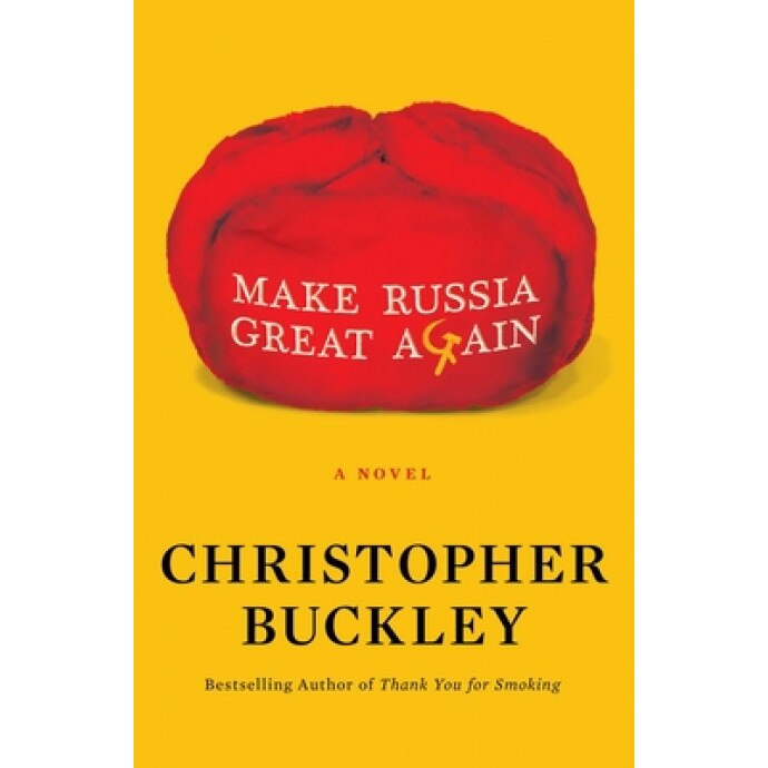 Make Russia Great Again, Christopher Buckley (Author)