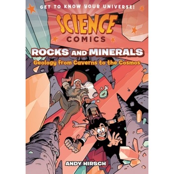 Science Comics: Rocks and Minerals: Geology from Caverns to the Cosmos, Andy Hirsch (Author) Science Comics: Rocks and Minerals: Geology from Caverns to the Cosmos, Andy Hirsch (Author)