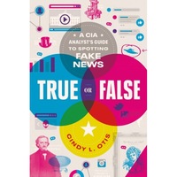 true or false a cia analysts guide to spotting fake news cindy l otis author imagen 8_0_
0