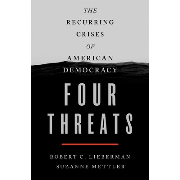Four Threats: The Recurring Crises of American Democracy, Robert C. Lieberman (Author)