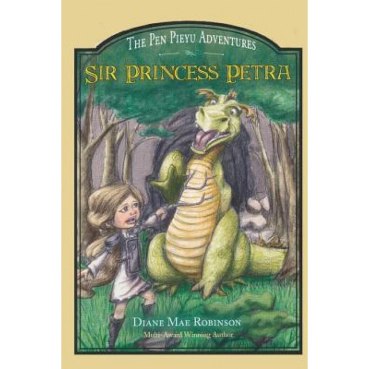 Sir Princess Petra: The Pen Pieyu Adventures, Diane Mae Robinson (Author)