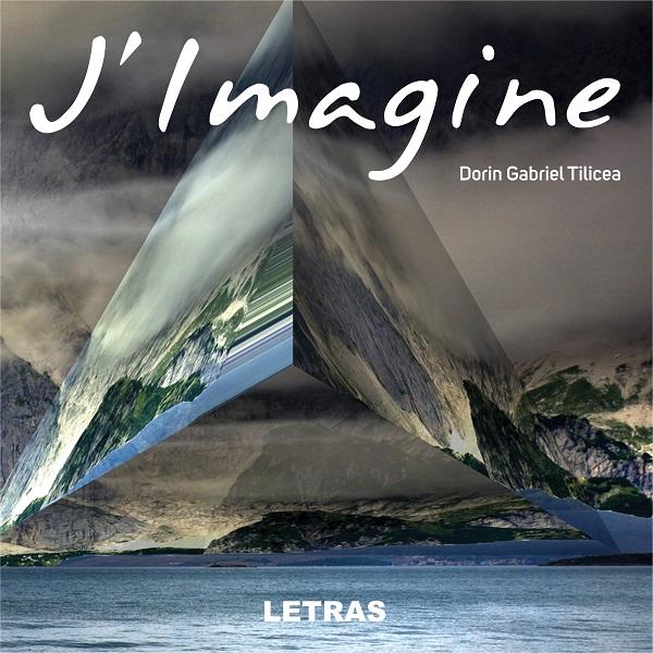 J'Imagine - Dorin Gabriel Tilicea