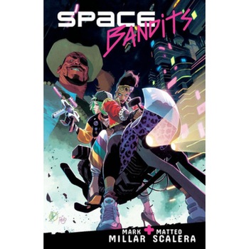 Space Bandits Volume 1, Mark Millar (Author) Space Bandits Volume 1, Mark Millar (Author)