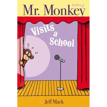 Mr. Monkey Visits a School, Jeff Mack (Author) Mr. Monkey Visits a School, Jeff Mack (Author)
