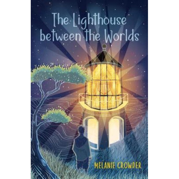 The Lighthouse Between the Worlds, Melanie Crowder (Author)