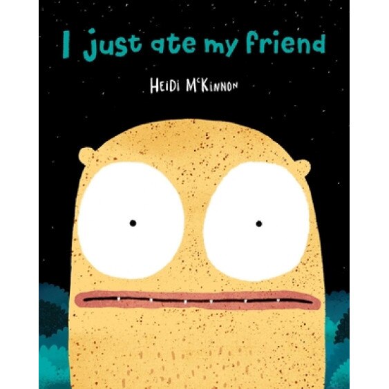 I Just Ate My Friend, Heidi McKinnon (Author)
