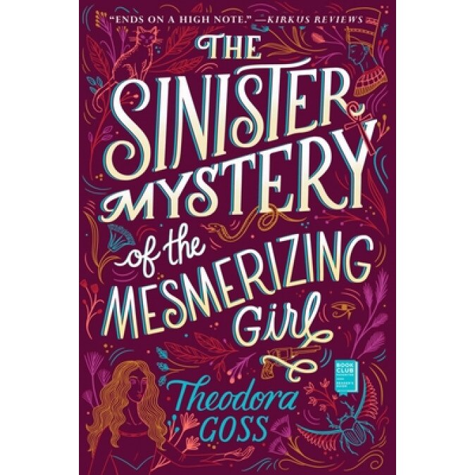 The Sinister Mystery of the Mesmerizing Girl, Volume 3, Theodora Goss (Author)