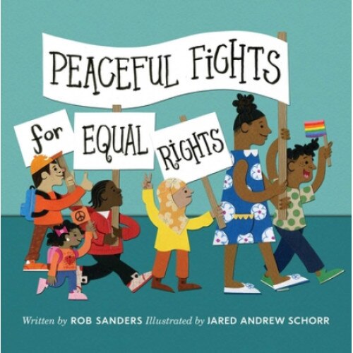 Knit a Hat, Take a Knee: Peaceful Fights for Equal Rights, Rob Sanders (Author)