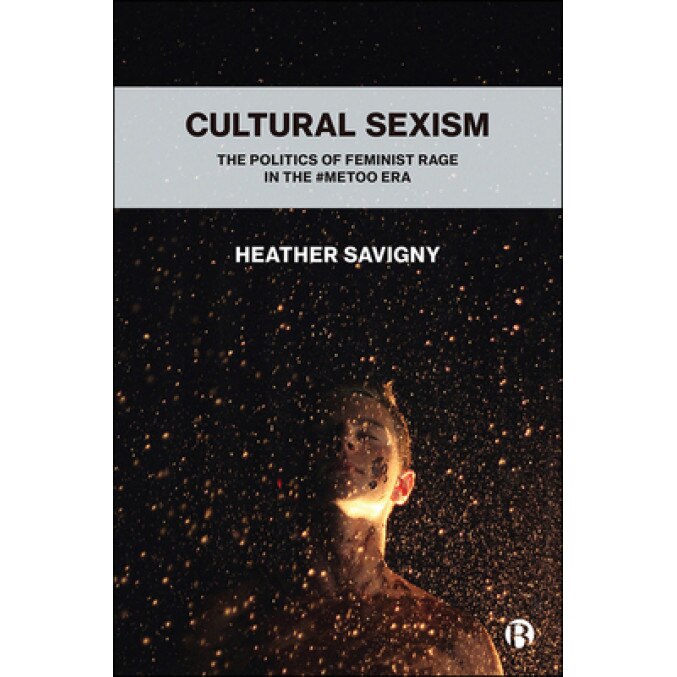 Cultural Sexism: Why #metoo Isn't Enough, Heather Savigny (Author)