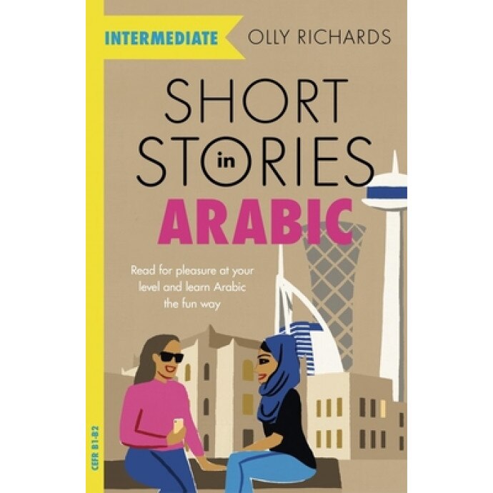 Short Stories in Arabic for Intermediate Learners, Olly Richards (Author)