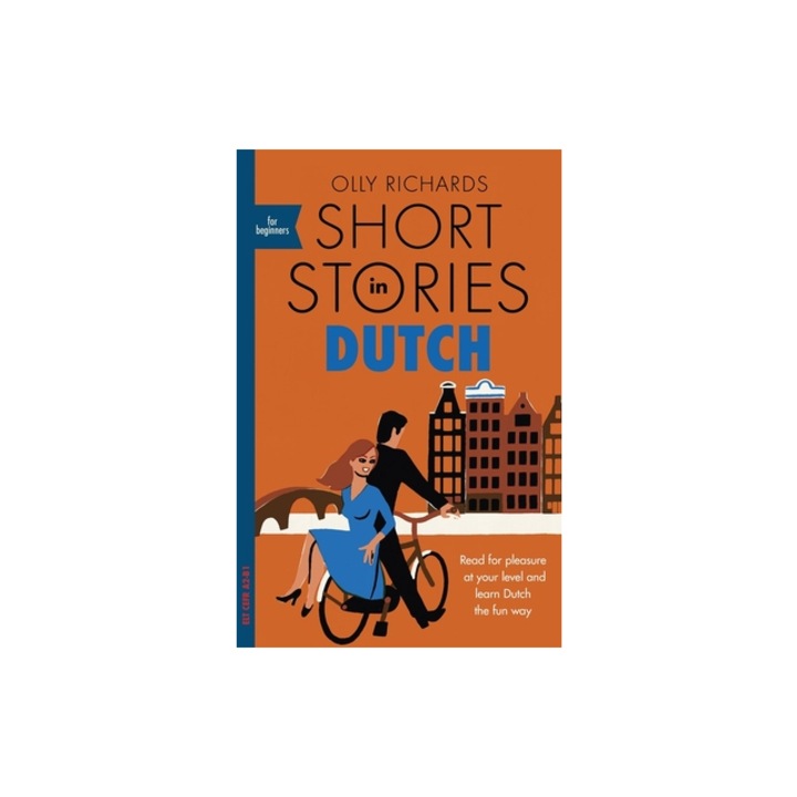Short Stories in Dutch for Beginners: Read for pleasure at your level, expand your vocabulary and learn Dutch the fun way