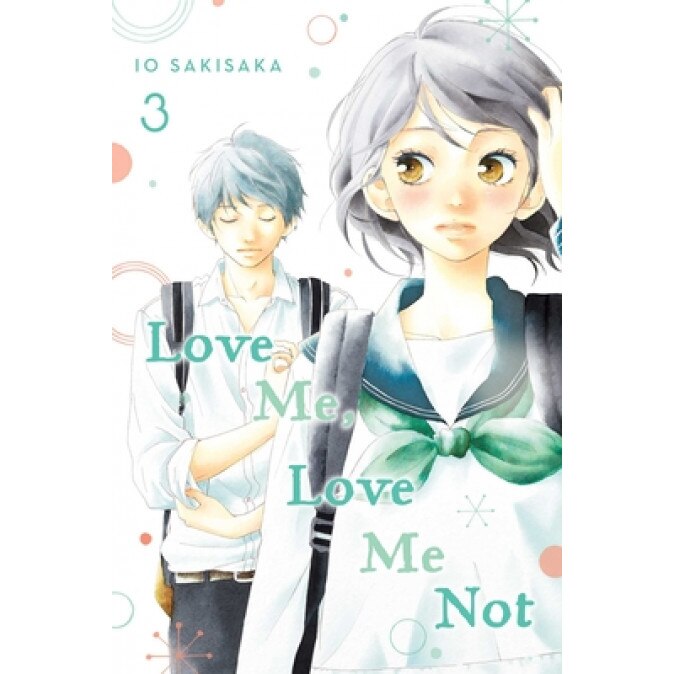 Love Me, Love Me Not, Vol. 3, Io Sakisaka (Author)
