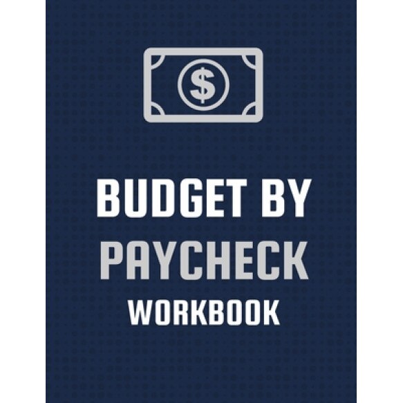 Budget By Paycheck Workbook: Budget And Financial Planner Organizer Gift - Beginners - Envelope System - Monthly Savings - Upcoming Expenses - Mini, Patricia Larson (Author)