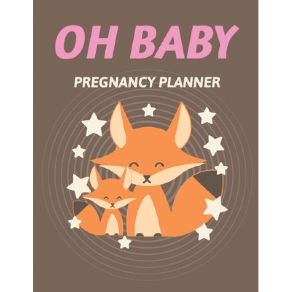 Oh Baby Pregnancy Planner: Pregnancy Planner Gift - Trimester Symptoms - Organizer Planner - New Mom Baby Shower Gift - Baby Expecting Calendar -, Patricia Larson (Author)
