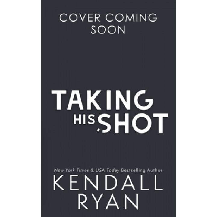 Taking His Shot, Kendall Ryan (Author)
