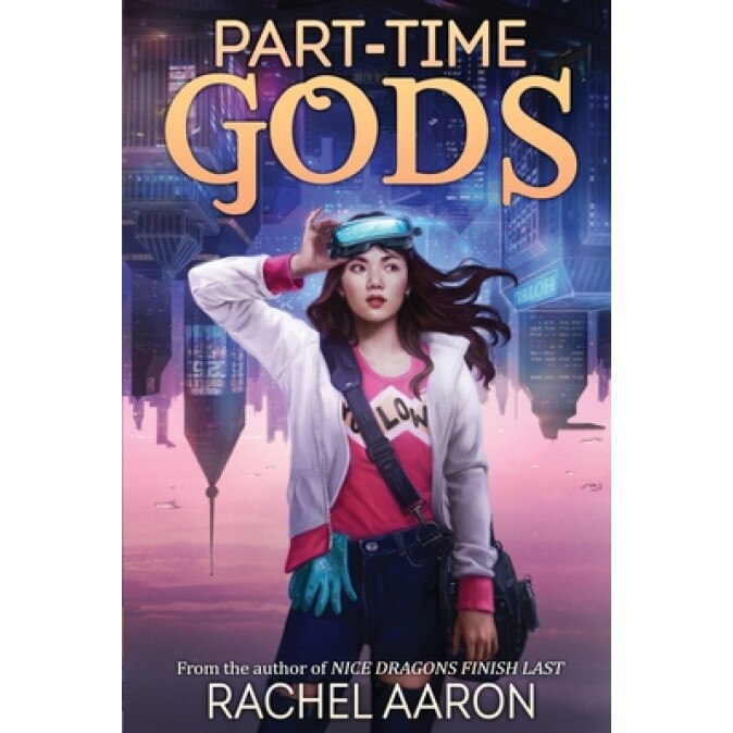 Part-Time Gods: DFZ Book 2, Rachel Aaron (Author)