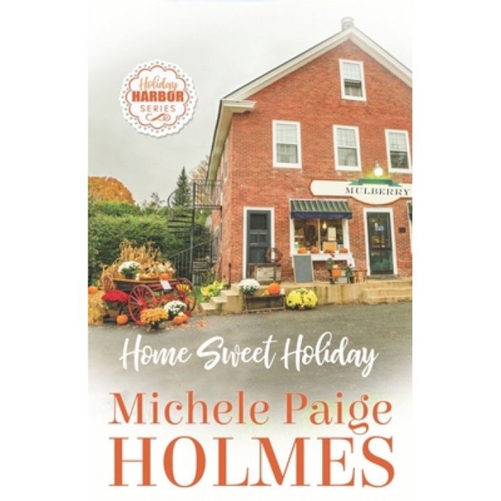 Home Sweet Holiday, Michele Paige Holmes (Author)