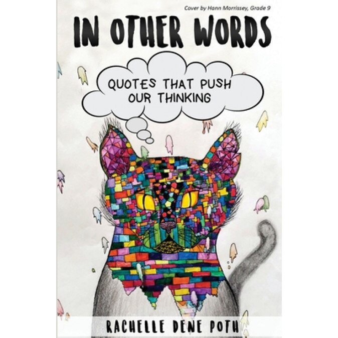 In Other Words: Quotes that Push our Thinking, Rachelle Dene Poth (Author)