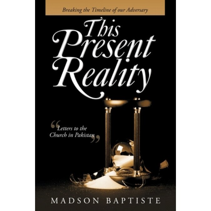 This Present Reality: Breaking the Timeline of Our Adversary, Madson Baptiste (Author)