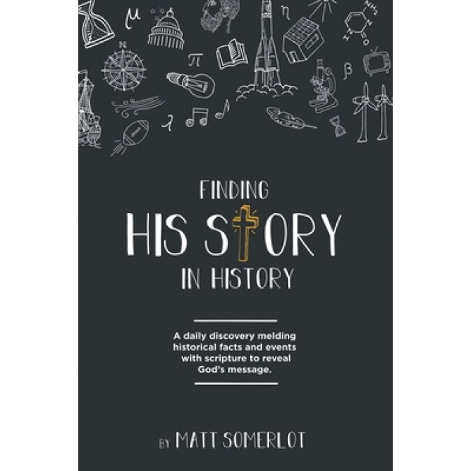 Finding His Story in History, Matt Somerlot (Author)