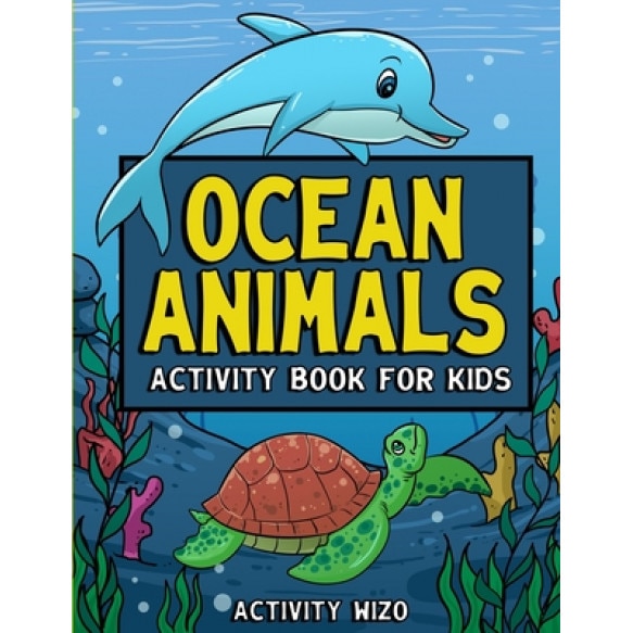 Ocean Animals Activity Book For Kids: Coloring, Dot to Dot, Mazes, and More for Ages 4-8, Activity Wizo (Author)