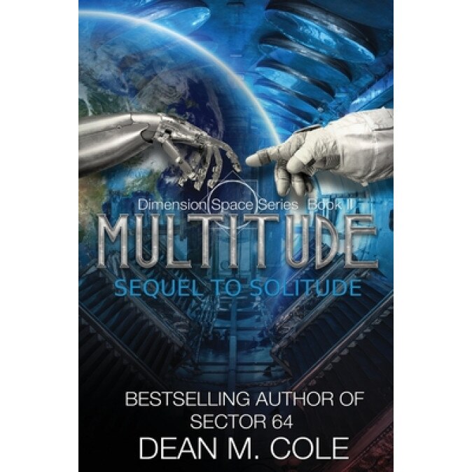 Multitude: A Post-Apocalyptic Thriller (Dimension Space Book Two), Dean M. Cole (Author)