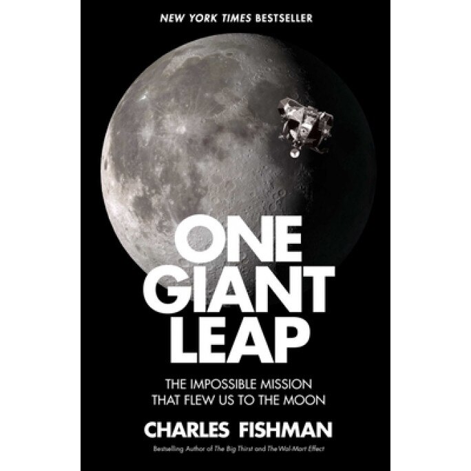 One Giant Leap: The Impossible Mission That Flew Us to the Moon, Charles Fishman (Author)