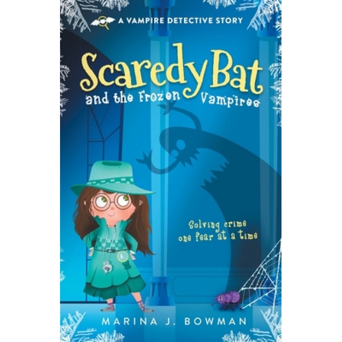 Scaredy Bat and the Frozen Vampires, Marina J. Bowman (Author)