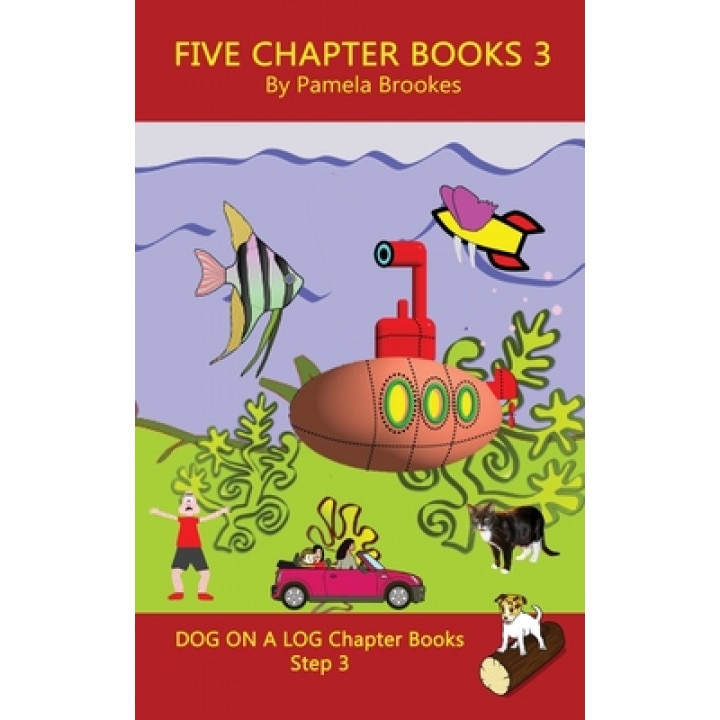 Five Chapter Books 3: Decodable Books for Phonics Readers and Dyslexia/Dyslexic Learners, Pamela Brookes (Author)