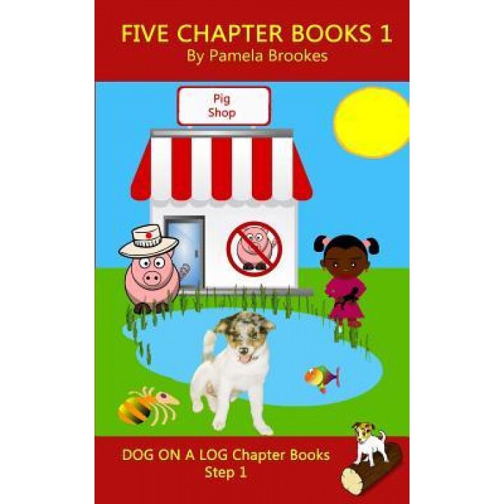 Five Chapter Books 1: Decodable Books for Phonics Readers and Dyslexia/Dyslexic Learners, Pamela Brookes (Author)