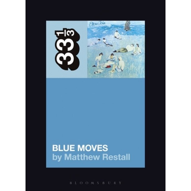 Elton John's Blue Moves, Matthew Restall (Author)