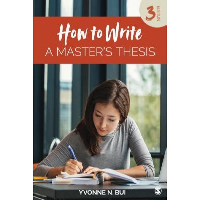 How to Write a Master's Thesis, Yvonne N. Bui (Author)