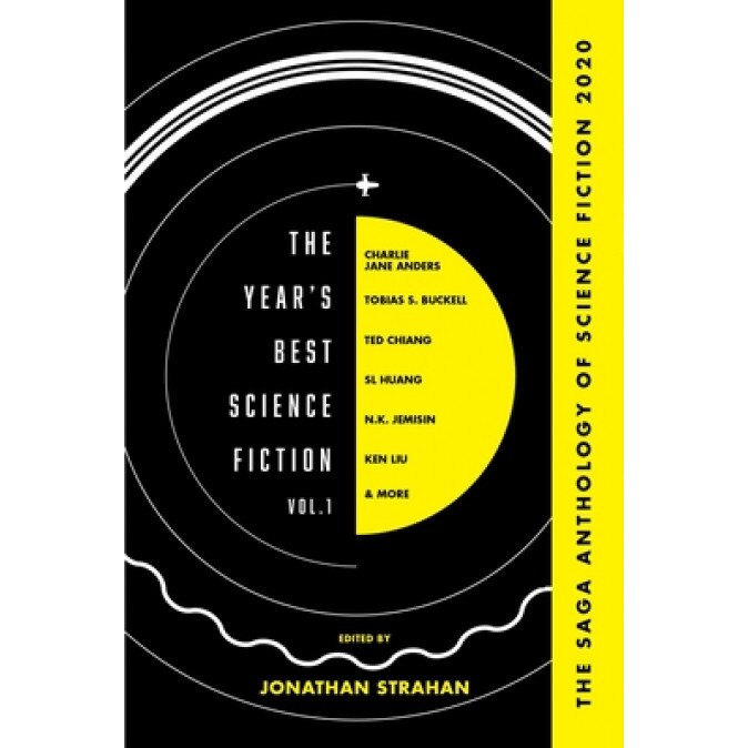The Year's Best Science Fiction Vol. 1: The Saga Anthology of Science Fiction 2020, Jonathan Strahan (Editor)