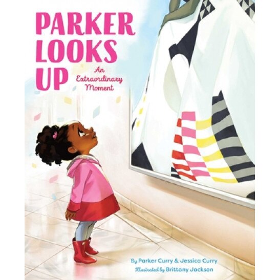 Parker Looks Up: An Extraordinary Moment, Parker Curry (Author)