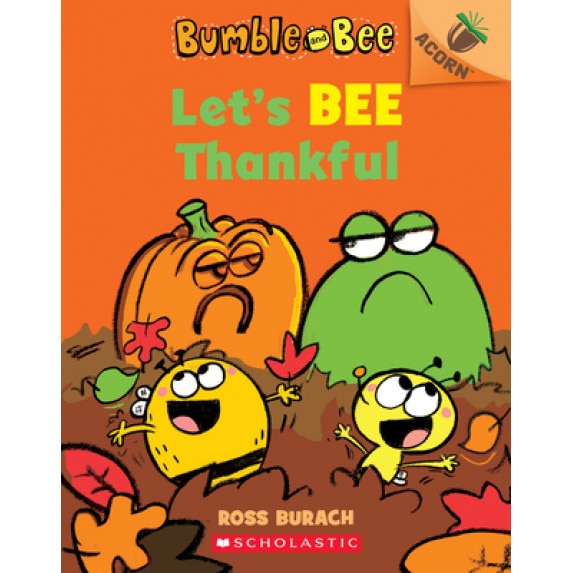 Let's Bee Thankful (Bumble and Bee #3), Volume 3: An Acorn Book, Ross Burach (Author)